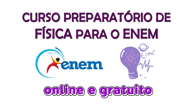 Curso de Física para o ENEM – online e gratuito