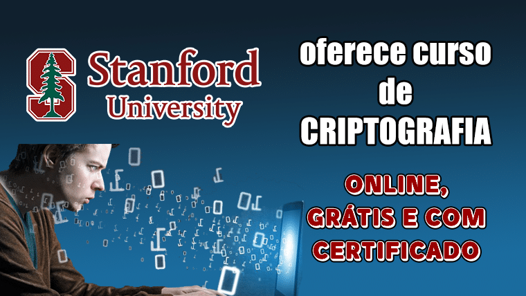 Universidade de Stanford oferece curso online de Criptografia – gratuito e com certificado