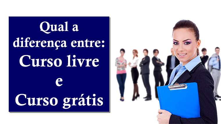 Qual a diferença de um curso livre e um curso grátis?