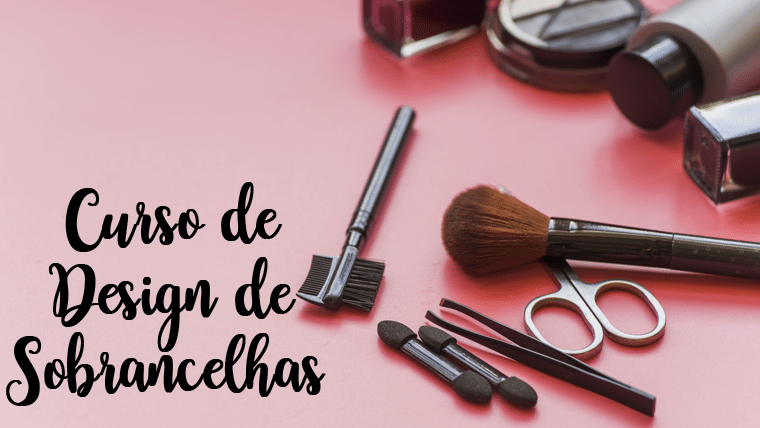 Curso online e gratuito de Design de Sobrancelhas