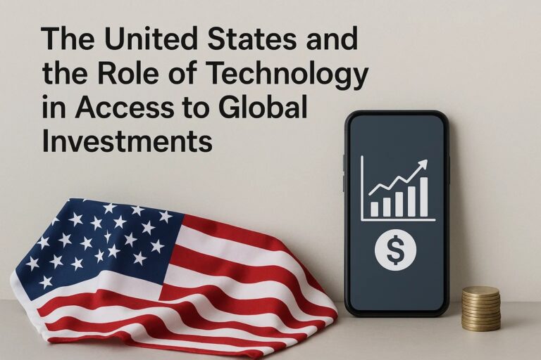 The United States and the Role of Technology in Access to Global Investments
